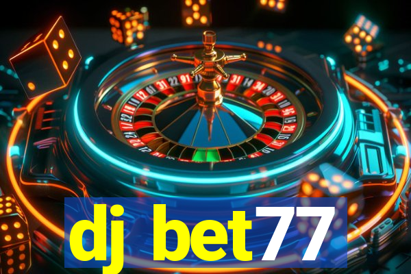 dj bet77